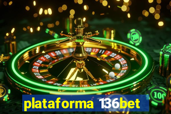 plataforma 136bet